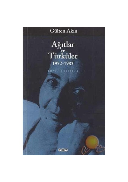 Ağıtlar ve Türküler 1972-1983 - Gülten Akın