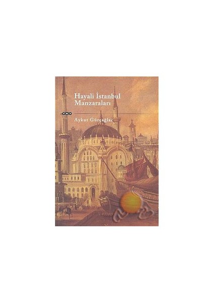 Hayali İstanbul Manzaraları-Aykut Gürçağlar