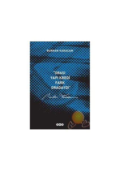Orası Yapı Kredi Fark Oradaydı