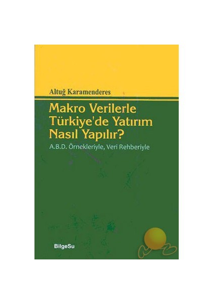 Makro Verilerle Türkiye’de Yatırım Nasıl Yapılır? - Altuğ Karamenderes