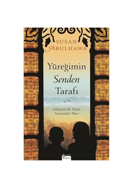 Yüreğimin Senden Tarafı: Gökyüzü İle Deniz Arasındaki Mavi-Susan Abulhawa