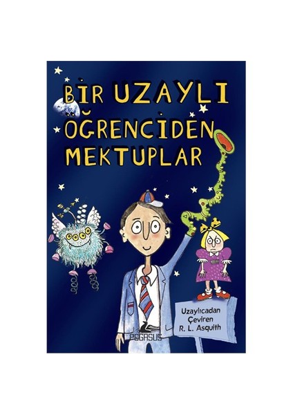 Bir Uzaylı Öğrenciden Mektuplar 1-Ros Asquith