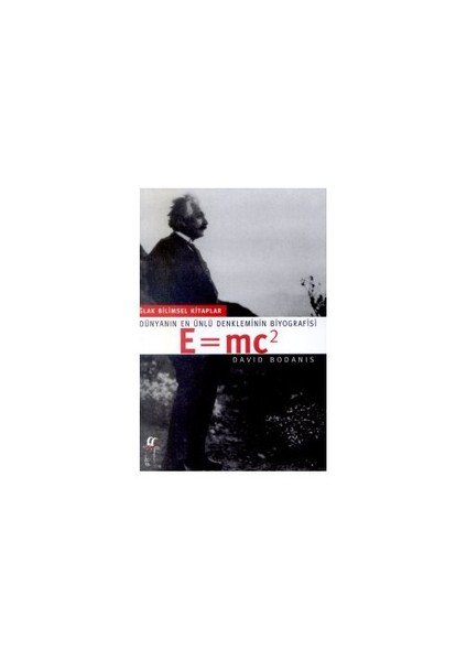 Dünyanın En Ünlü Denkleminin Biyografisi E=Mc2-David Bodanis