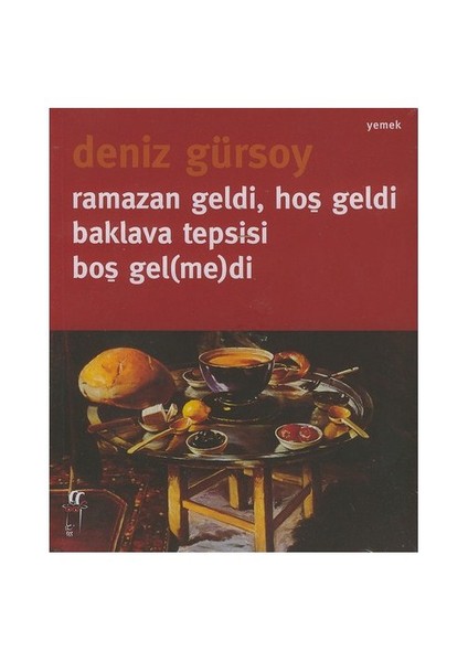 Ramazan Geldi, Hoş Geldi Baklava Tepsisi Boş Gel(me)di - Deniz Gürsoy