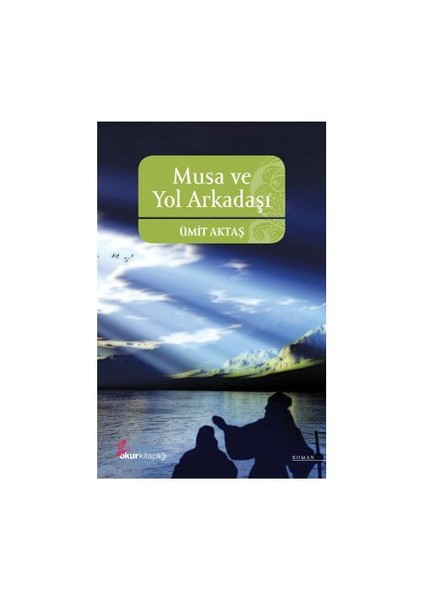 Musa Ve Yol Arkadaşı-Ümit Aktaş