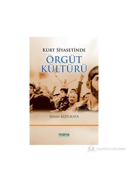 Kürt Siyasetinde Örgüt Kültürü-Sinan Kızılkaya