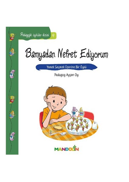 Pedagojik Öyküler -9 - Bamyadan Nefret Ediyorum-Ayşen Oy
