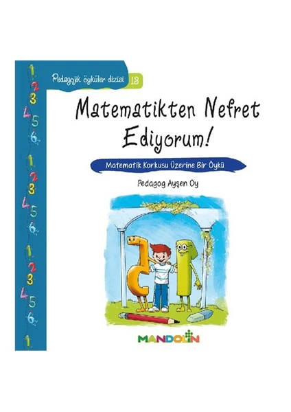 Pedagojik Öyküler - 13 - Matematikten Nefret Ediyorum-Ayşen Oy