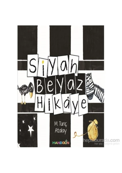 Siyah Beyaz Hikaye - M.Tunç Atalay