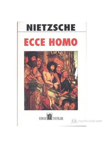 Ecce Homo-Friedrich Wilhelm Nietzsche