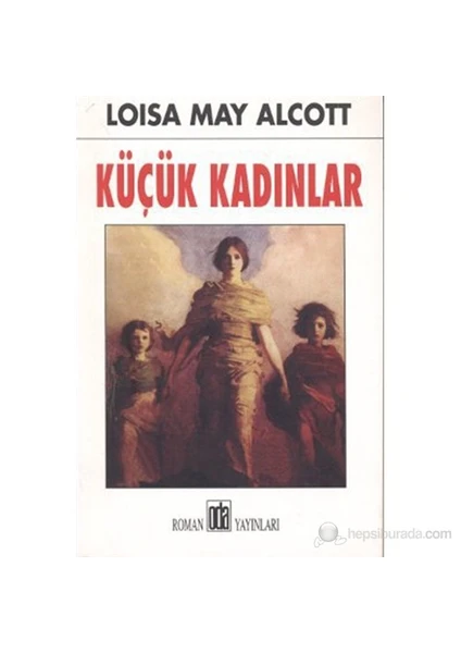 Küçük Kadınlar-Louisa May Alcott