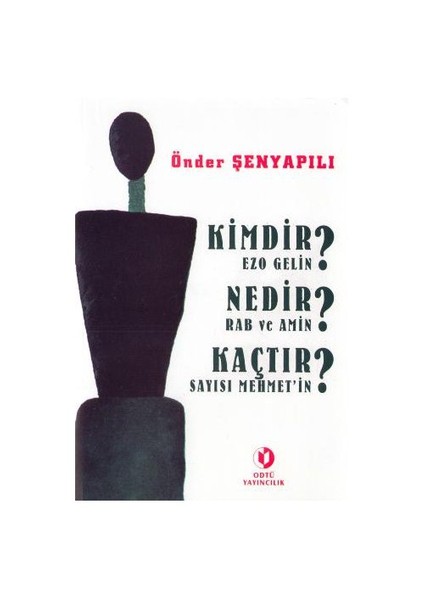 Kimdir Ezo Gelin? Nedir Rab Ve Amin? Kaçtır Sayısı Mehmet'in?