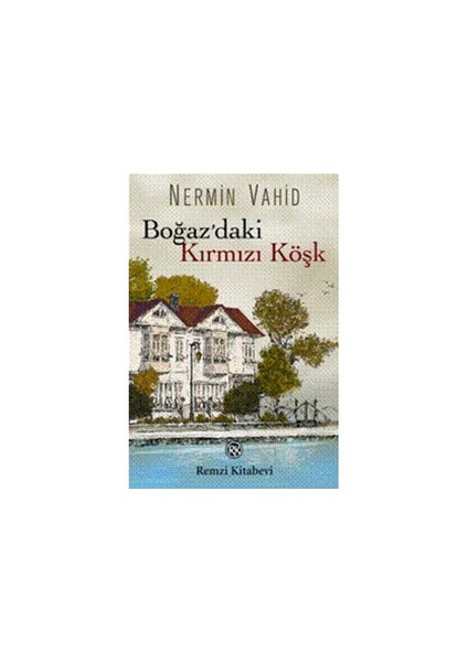 Boğaz'Daki Kırmızı Köşk - Nermin Vahid