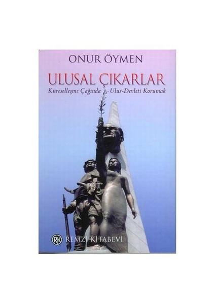 Ulusal Çıkarlar / Küreselleşme Çağında Ulus - Devleti Korumak
