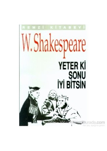 Yeter Ki Sonu İyi Bitsin-William Shakespeare