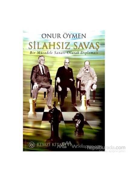 Silahsız Savaş Bir Mücadele Sanatı Olarak Diplomasi
