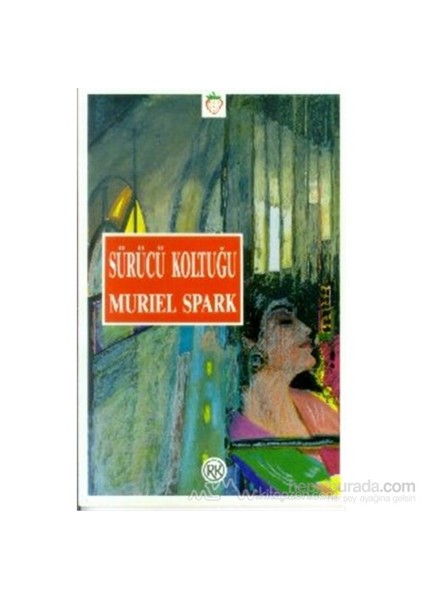 Sürücü Koltuğu - Muriel Spark