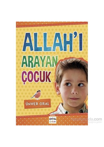 Allahı Arayan Çocuk-Ünver Oral