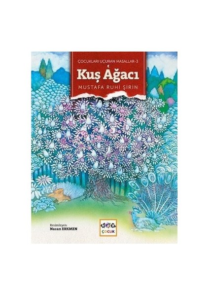 Çocukları Uçuran Masallar 3: Kuş Ağacı-Mustafa Ruhi Şirin