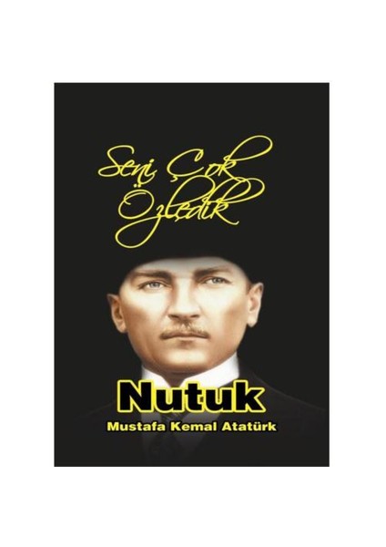 Seni Çok Özledik Nutuk