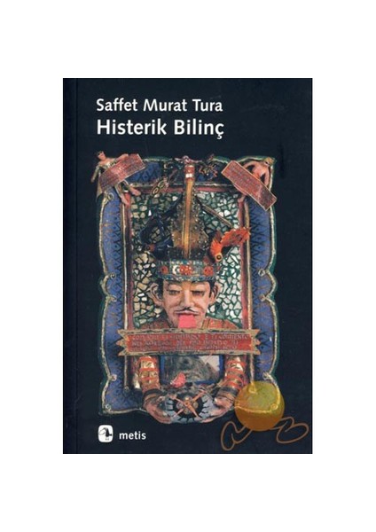 Histerik Bilinç - Saffet Murat Tura