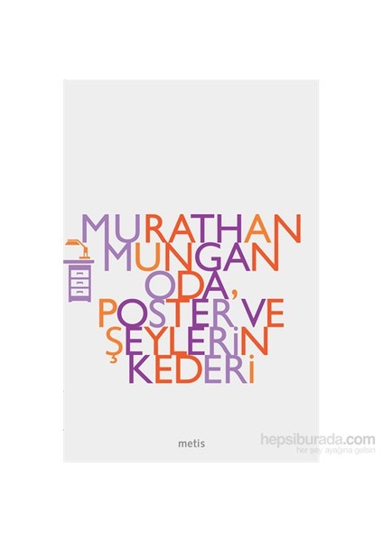 Oda Poster Ve Şeylerin Kederi - Murathan Mungan