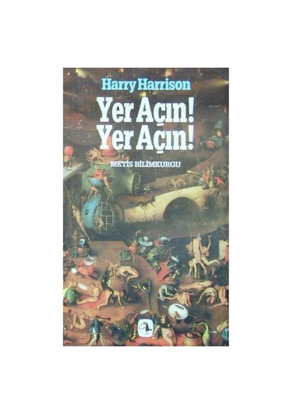 Yer Açın! Yer Açın! - Harry Harrison