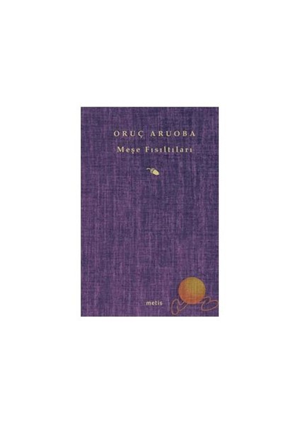 Meşe Fısıltıları - Oruç Aruoba