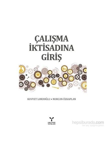 Çalışma İktisadına Giriş-Nurcan Özkaplan