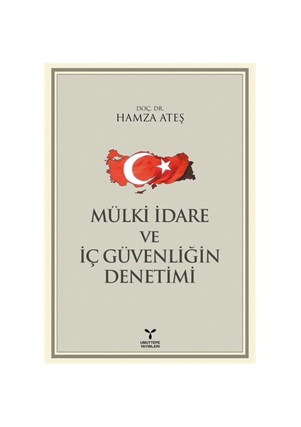 Mülki İdare Ve İç Güvenliğin Denetimi - Hamza Ateş