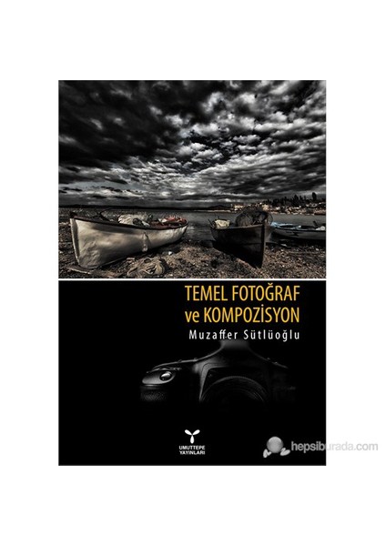 Temal Fotoğraf Ve Kompozisyon - Muzaffer Sütlüoğlu