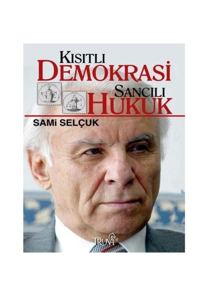 Kısıtlı Demokrasi Sancılı Hukuk