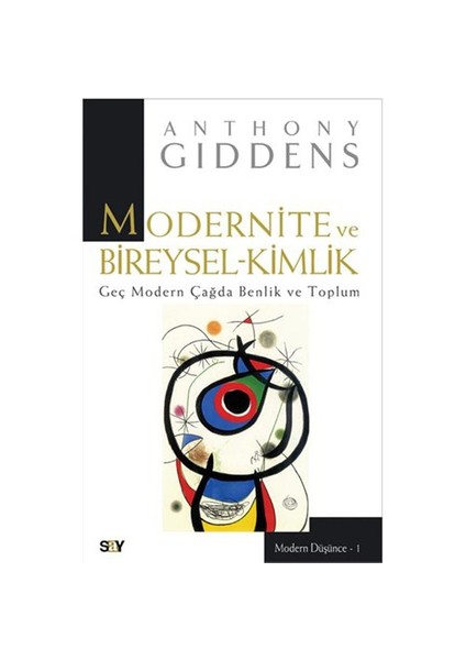 Modernite Ve Bireysel-Kimlik / Geç Modern Çağda Benlik ve Toplum