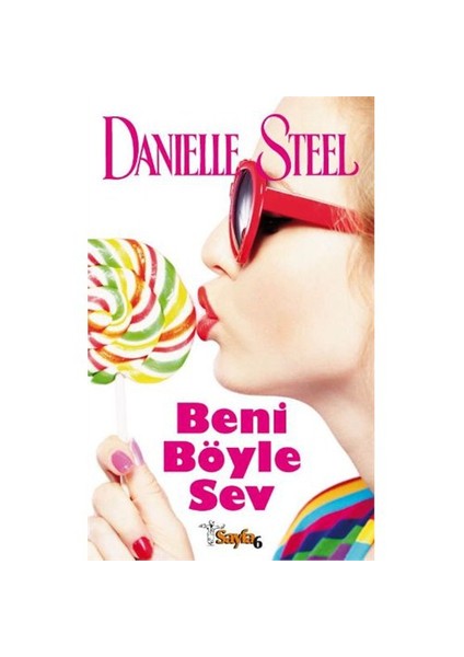 Beni Böyle Sev-Danielle Steel