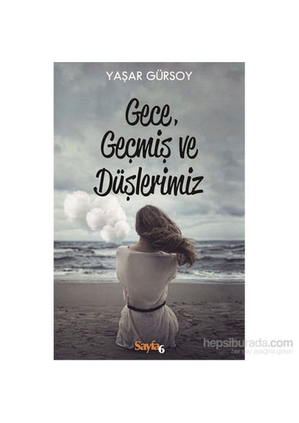 Gece Geçmiş Ve Düşlerimiz-Yaşar Gürsoy