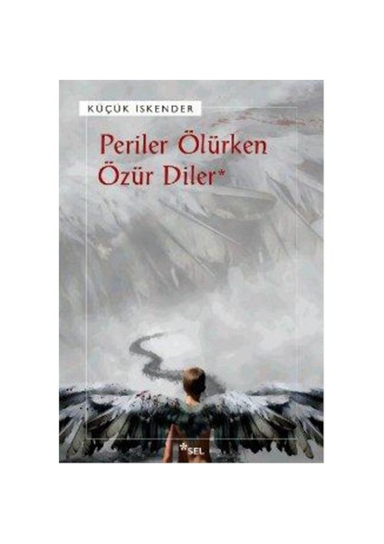 Periler Ölürken Özür Diler - Küçük İskender