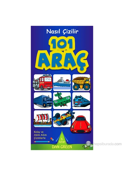 Nasıl Çizilir 101 Araç - Dan Green