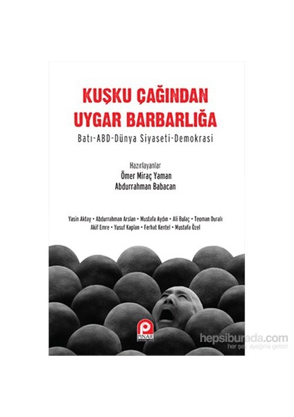 Kuşku Çağından Uygar Barbarlığa-Ömer Miraç Yaman