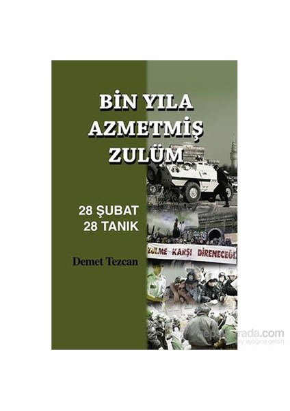 Bin Yıla Azmetmiş Zulüm 28 Şubat 28 Tanık-Demet Tezcan