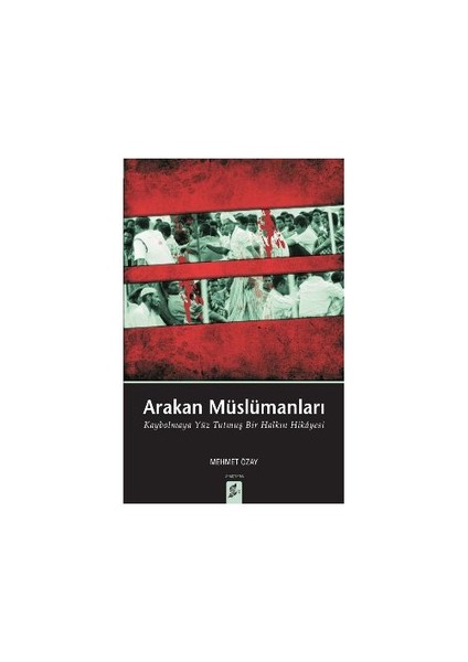 Arakan Müslümanları-Mehmet Özay