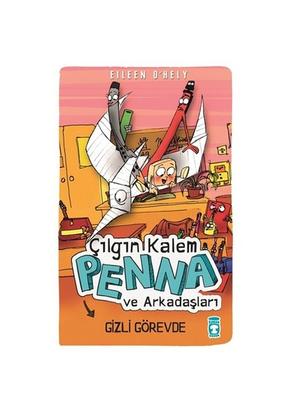 Çılgın Kalem Penna ve Arkadaşları-Gizli Görevde - Eileen O'Hely