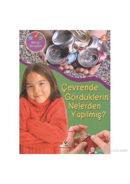 Bilimle Tanışalım Çevrende Gördüklerin Nelerden Yapılmış?-Helen Orme