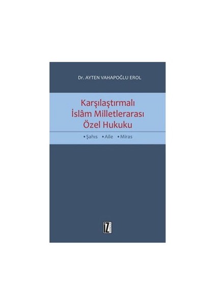 Karşılaştırmalı İslâm Milletlerarası Özel Hukuku-Ayten Vahapoğlu Erol