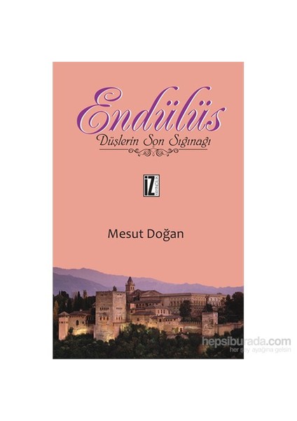 Endülüs - Düşlerin Son Sığınağı-Mesut Doğan