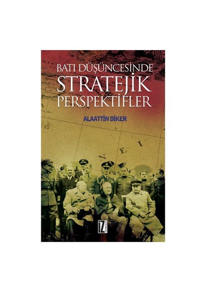 Batı Düşüncesinde Stratejik Perspektifler-Alaattin Diker