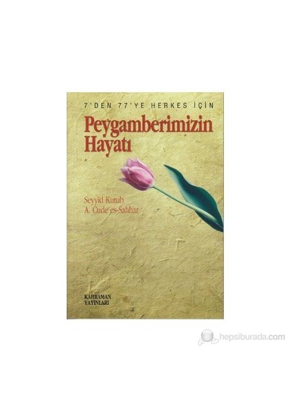 Peygamberimizin Hayatı - A. Cude es-Sahhar
