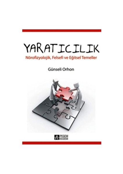 Yaratıcılık: Nörofizyolojik, Felsefi ve Eğitsel Temeller