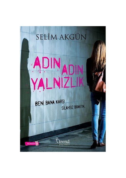 Adın Adın Yalnızlık-Selim Akgün