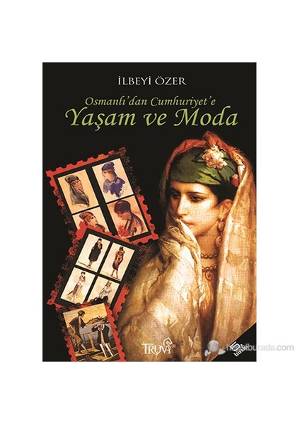 Osmanlı'dan Cumhuriyet'e Yaşam Ve Moda