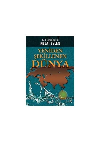 Yeniden Şekillenen Dünya - Nejat Eslen